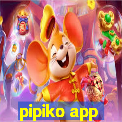 pipiko app